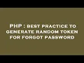 PHP best practice to generate random token for forgot password