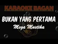 Download Lagu BUKAN YANG PERTAMA - MEGA MUSTIA - NO VOKAL