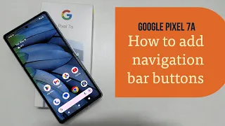 Google Pixel 7a Add Navigation Bar Buttons Swap from Gesture Control - Back Home App Drawer
