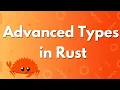 Advanced Types in Rust
