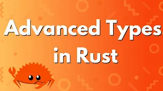 Advanced Types in Rust