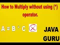 how to multiply two numbers without using in java