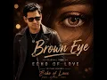 Brown Eyes Echo OF Love