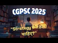 CGPSC 2025 - Overall Strategy to Conquer the Exam