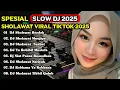 Download Lagu DJ SLOW BASS SHOLAWAT ALBUM VIRAL TIKTOK TERBARU 2025 - DJ SHOLAWAT RELIGI VIRAL TERBARU FULL BASS