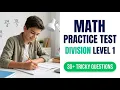 Master Basic Division Level 1 Fast 2026 Math Practice Test For Ultimate Success