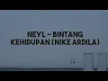 Download Lagu NEYL - BINTANG KEHIDUPAN (NIKE ARDILA)COVER LIRIK VIDEO