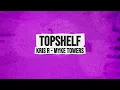 KRIS R  x MYKE TOWERS - TOPSHELF  (Letra / Lyrics)