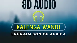 ephraim kalenga wandi 8d audio use headphones 