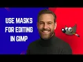 How to Use Masks for Editing in GIMP - GIMP Tutorial for Beginners