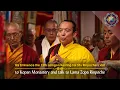 Download Lagu His Eminence the 12th Jamgon Kenting Tai Situ Rinpoche’s visit to Kopan Monastery