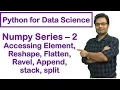 Python for Data Science NumPy Tutorial Reshape Flatten Ravel Append Stack Split