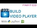 Build player with python and Qt - Part 03