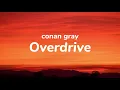 Conan Gray - Overdrive (Lyrics)