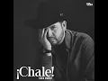 Chale - Eden Muñoz