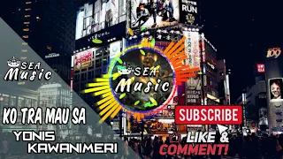 Download DJ KO TRA MAU SA - DJ Yonis X Kawanimeri REMIX MP3