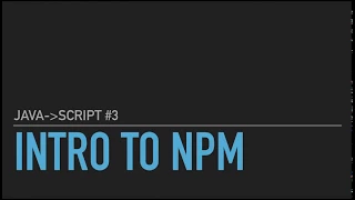 Java to JavaScript Introduction to NPM