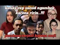 Lagu Cep sanud ketika ngambek ke Ririn gara gara terlalu malam pulang ke rumah dan perahara kerudungin 