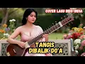 Lagu Tangis Dibalik Doa – Dangdut India Cover Paling Menyayat Hati Bikin Nangis \u0026 Terhanyut!