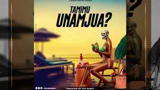tamimu unamjua official audio