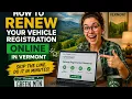 How to renew your vehicle registration online in Vermont