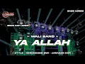 Download Lagu DJ YA ALLAH - WALI BAND | Style Keroncong Bwi X Jaranan Dor