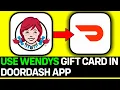 How To Use Wendy s Gift Card In DoorDash App 2026