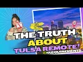 The Truth About Tulsa Remote Requirements Getting Accepted to Tulsa Remote Just Apply