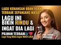 Lagu Lawas Penuh Kenangan 💖 LAGU NOSTALGIA INDONESIA 80an 90an - BIKIN KANGEN Masa Lalu