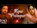 Kya Paaya (Song) | HAQ Movie song | Bollywood hindi sad song 🤣💞