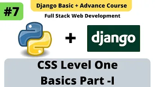 7 CSS Tutorials CSS Level One - Part 1 for Beginners Python-Django Full Stack Developer Course