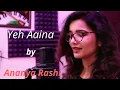 Download Lagu Yeh Aaina | Kabir Singh | Shreya Ghoshal |Amaal Mallik |Female Cover By Ananya Rashi
