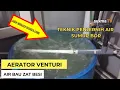 Download Lagu AIR JADI TIDAK BAU  - AERATOR VENTURI EFEKTIF MENGURANGI BAU DAN ZAT BESI
