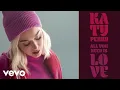Download Lagu Katy Perry - All You Need Is Love (Visualizer)