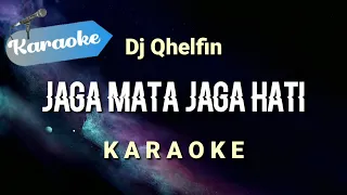 Download [Karaoke] Jaga Mata Jaga Hati - Dj Qhelfin | (Karaoke) MP3