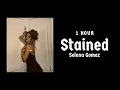Download Lagu Selena Gomez - Stained (Lyric Video) | 1 Hour Loop