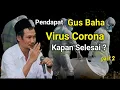 Download Lagu Gus Baha Covid 19 Part 2 - Pendapat Gus Baha Tentang Pandemi Corona Covid 19