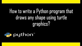 How to write a python program that draws any shape