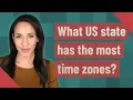 What US state has the most time zones