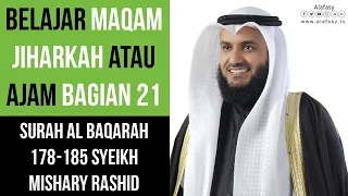 maqam jiharkah ajam 21 al baqarah 178 185 syeikh mishary rashid alafsy