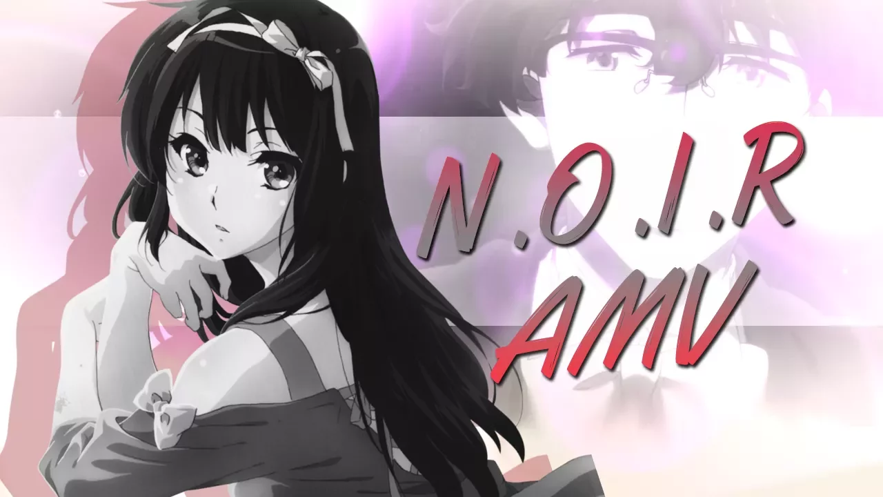 [IS] N.O.I.R. AMV