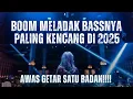 Download Lagu BOOM MELEDAK BASSNYA PALING KENCANG DI 2025 || DJ BOXING JUNGLE DUTCH TERBARU 2025 FULL BASS