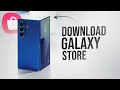 Where to Download Galaxy Store explained
