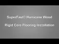 SuperFast Hurricane Wood Rigid Core Installation