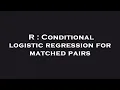 R Conditional logistic regression for matched pairs