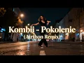 Lagu Kombii – Pokolenie (Airthon Remix)