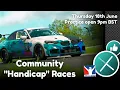 ANNOUNCEMENT Community Handicap races coming 9pm BST on Thurs 18th Jun - all welcome