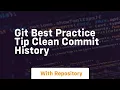 Git best practice tip clean commit history