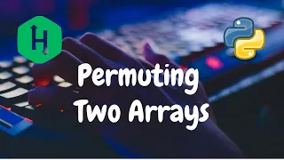 190 - Permuting Two Arrays Greedy Hackerrank Solution Python