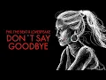 Download Lagu Phil The Beat x Lovespeake - Don't Say Goodbye (Official Lyric Video)